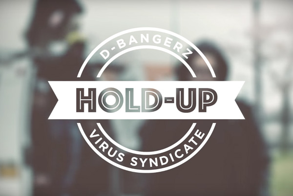 D-BangerZ ft. Virus Syndicate – Hold-up